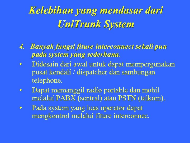 Kelebihan yang mendasar dari Uni. Trunk System 4. Banyak fungsi fiture interconnect sekali pun
