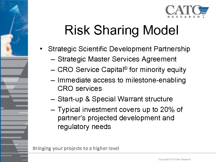 Risk Sharing Model • Strategic Scientific Development Partnership – Strategic Master Services Agreement –