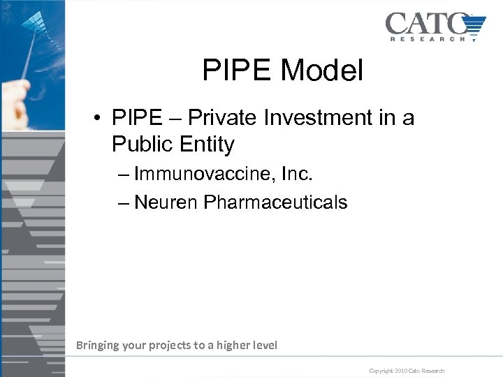 PIPE Model • PIPE – Private Investment in a Public Entity – Immunovaccine, Inc.