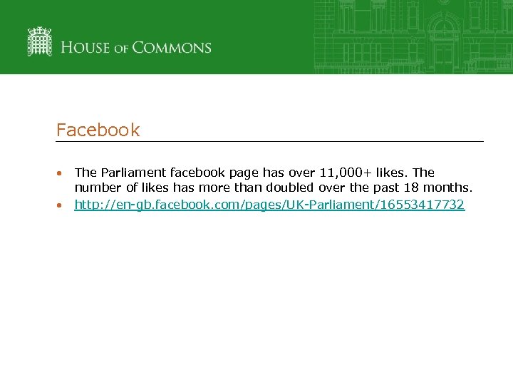 Facebook • The Parliament facebook page has over 11, 000+ likes. The number of