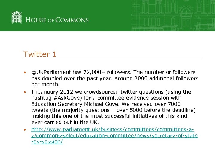 Twitter 1 • @UKParliament has 72, 000+ followers. The number of followers has doubled