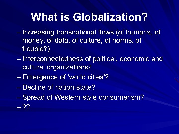 What is Globalization Increasing transnational flows of