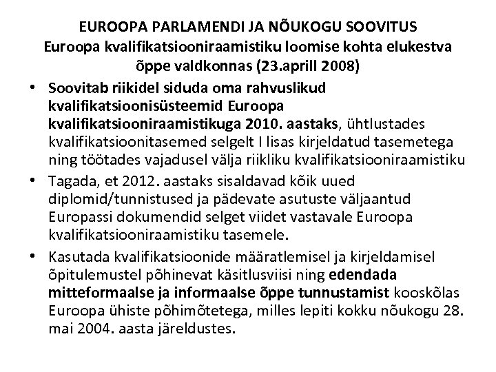 EUROOPA PARLAMENDI JA NÕUKOGU SOOVITUS Euroopa kvalifikatsiooniraamistiku loomise kohta elukestva õppe valdkonnas (23. aprill
