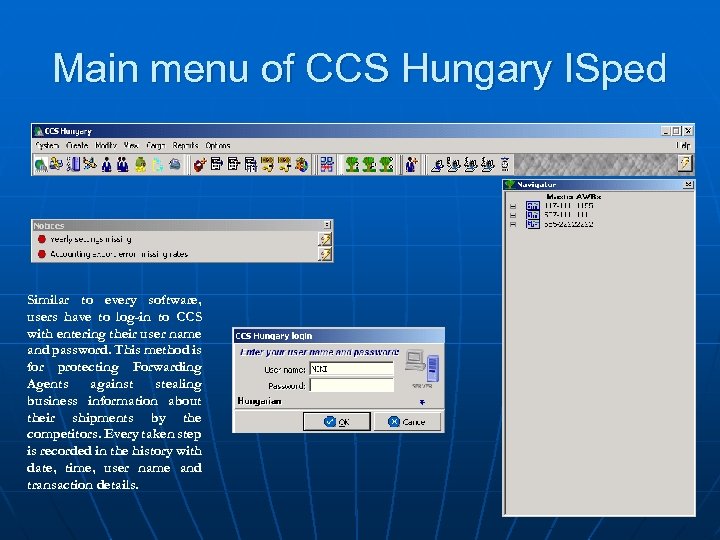 Main menu of CCS Hungary ISped Similar to every software, users have to log-in
