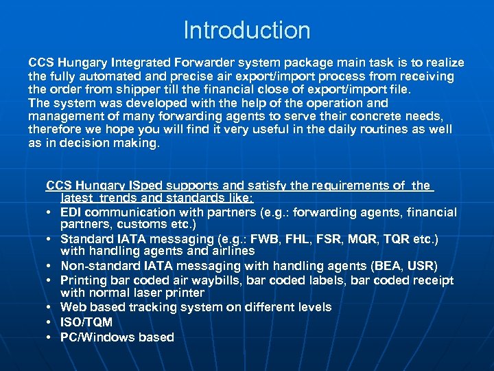 Introduction CCS Hungary Integrated Forwarder system package main task is to realize the fully
