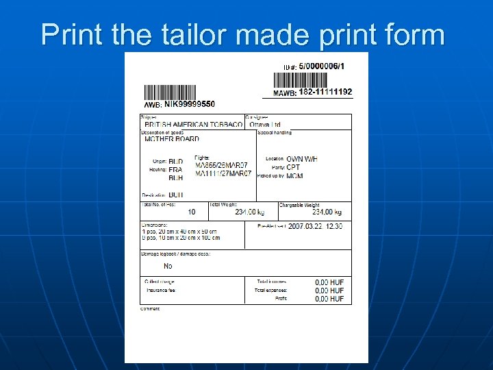 Print the tailor made print form 