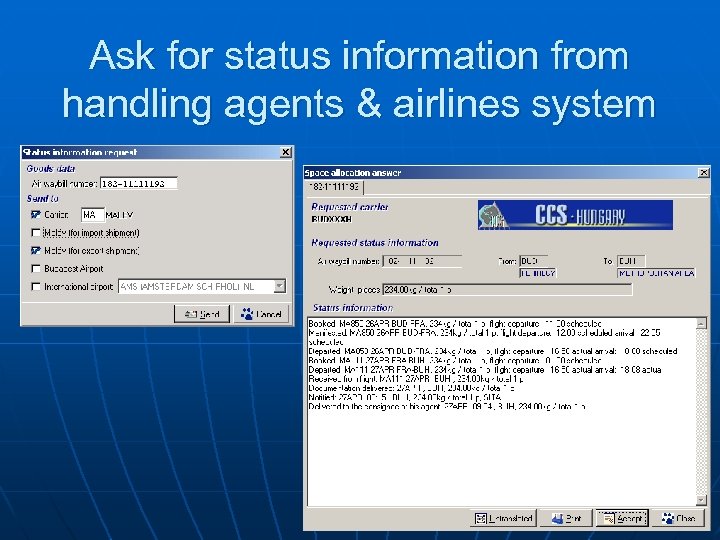 Ask for status information from handling agents & airlines system 
