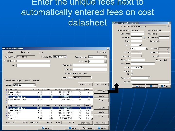 Enter the unique fees next to automatically entered fees on cost datasheet 