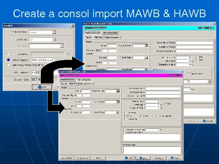 Create a consol import MAWB & HAWB 