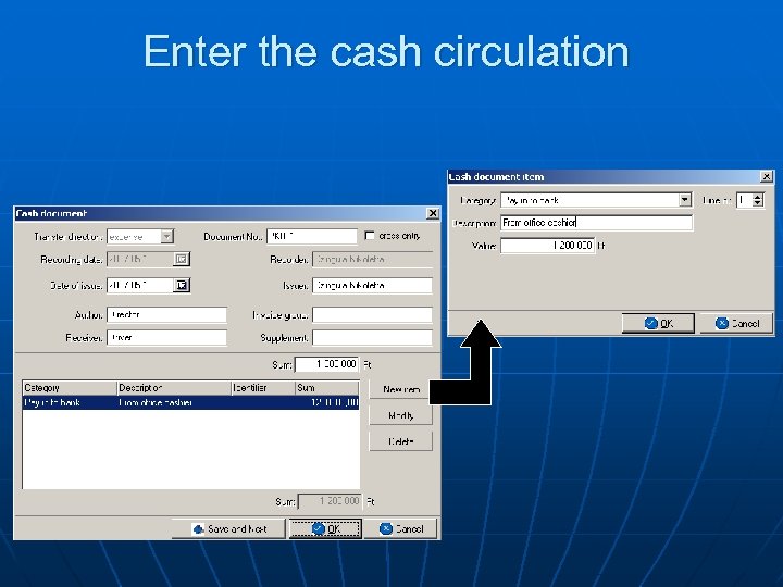Enter the cash circulation 