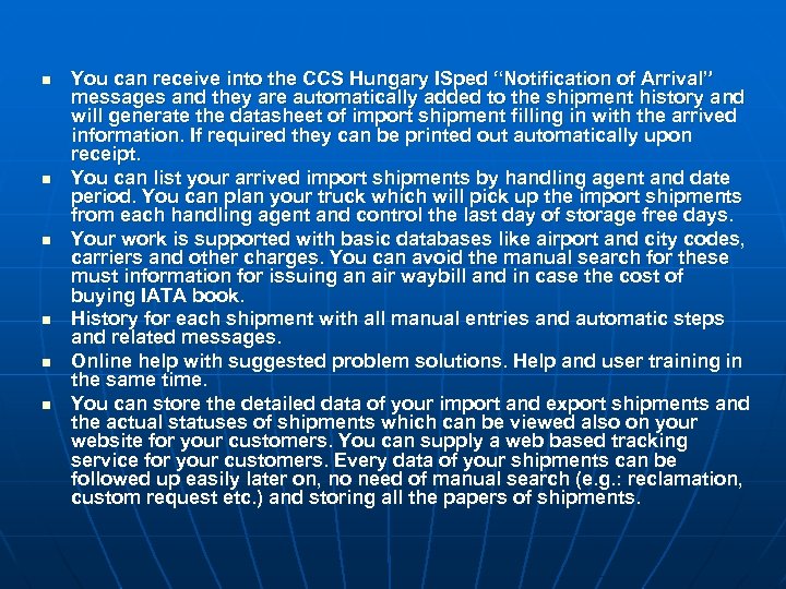 n n n You can receive into the CCS Hungary ISped “Notification of Arrival”