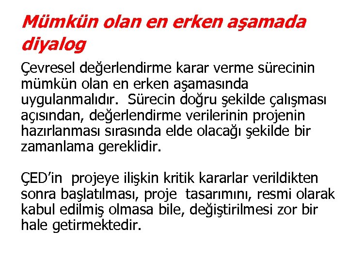 Mümkün olan en erken aşamada diyalog Çevresel değerlendirme karar verme sürecinin mümkün olan en
