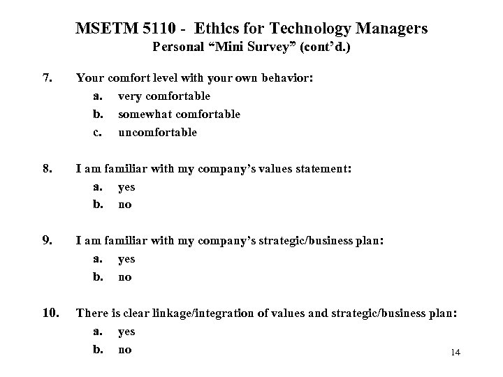 MSETM 5110 - Ethics for Technology Managers Personal “Mini Survey” (cont’d. ) 7. Your