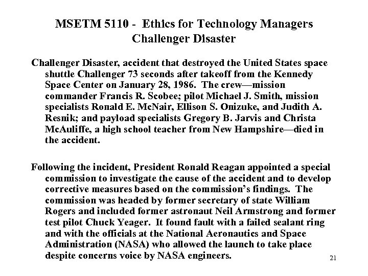 MSETM 5110 - Ethics for Technology Managers Challenger Disaster, accident that destroyed the United