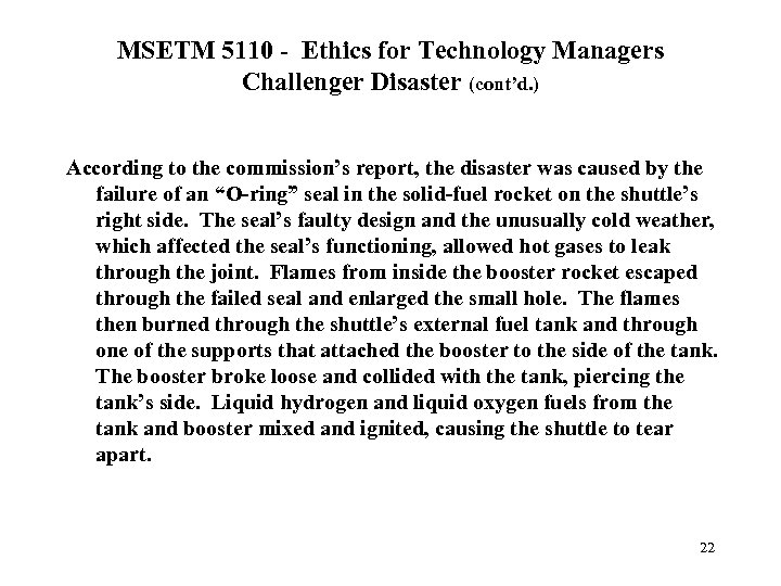 MSETM 5110 - Ethics for Technology Managers Challenger Disaster (cont’d. ) According to the