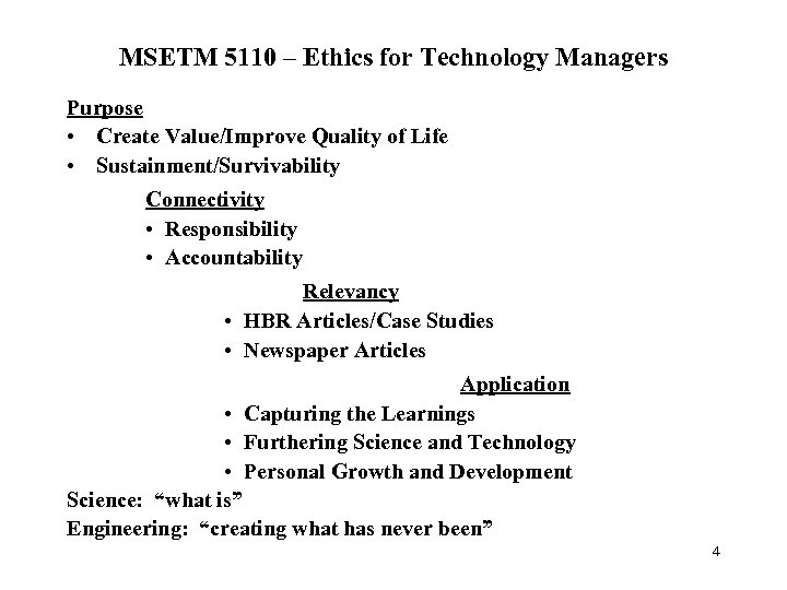 MSETM 5110 – Ethics for Technology Managers Purpose • Create Value/Improve Quality of Life