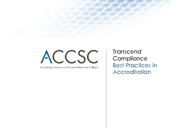 Transcend Compliance Best Practices in Accreditation 