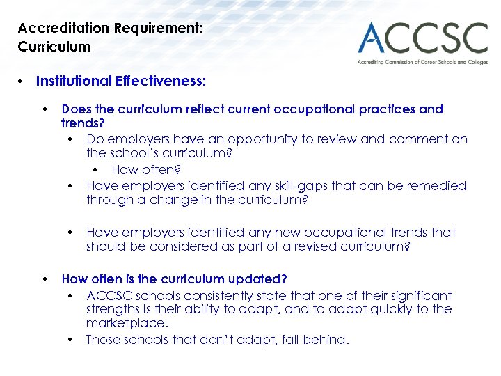 Accreditation Requirement: Curriculum • Institutional Effectiveness: • Does the curriculum reflect current occupational practices