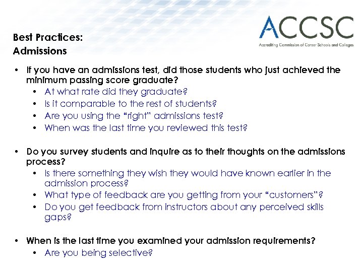 Best Practices: Admissions • If you have an admissions test, did those students who