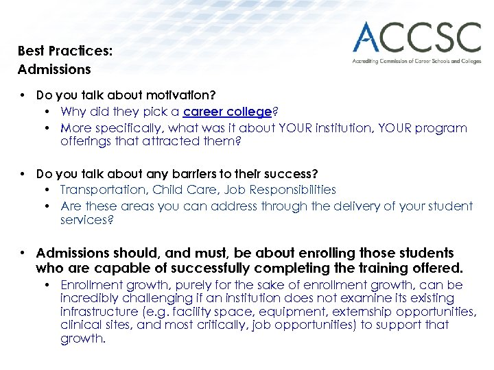Best Practices: Admissions • Do you talk about motivation? • Why did they pick