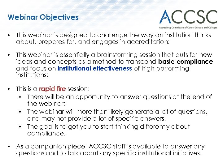 Webinar Objectives • This webinar is designed to challenge the way an institution thinks