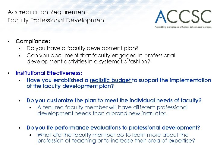 Accreditation Requirement: Faculty Professional Development • Compliance: • Do you have a faculty development
