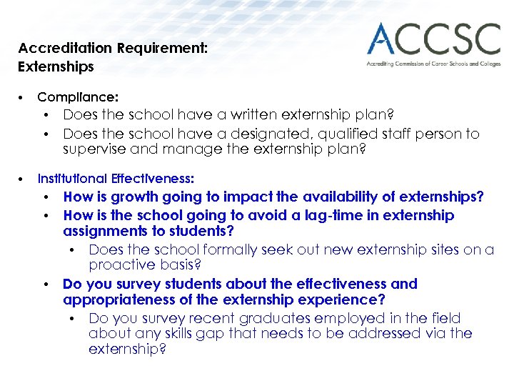Accreditation Requirement: Externships • Compliance: • Does the school have a written externship plan?