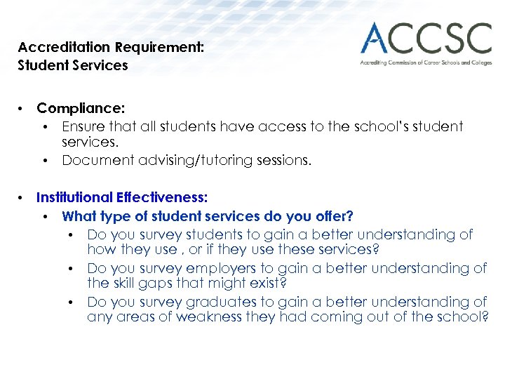 Accreditation Requirement: Student Services • Compliance: • Ensure that all students have access to