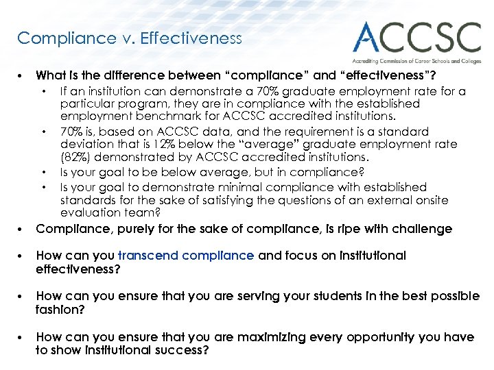 Compliance v. Effectiveness • What is the difference between “compliance” and “effectiveness”? • If