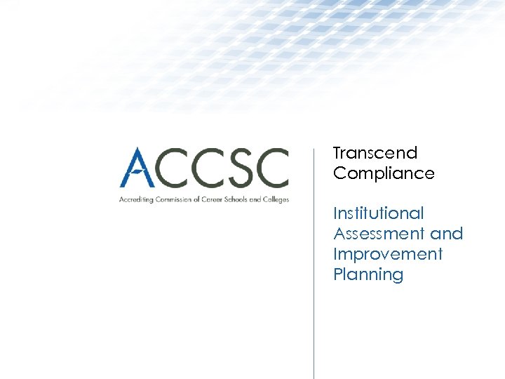 Transcend Compliance Institutional Assessment and Improvement Planning 