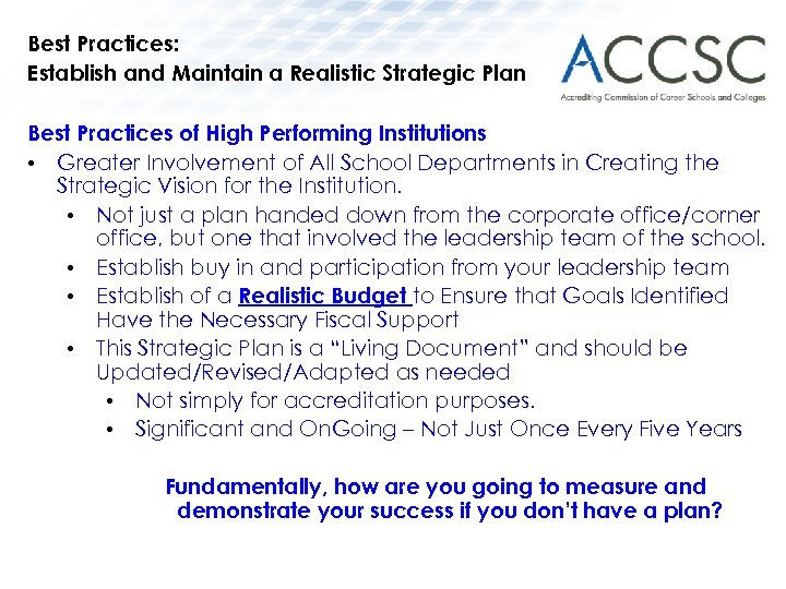 Best Practices: Establish and Maintain a Realistic Strategic Plan Best Practices of High Performing