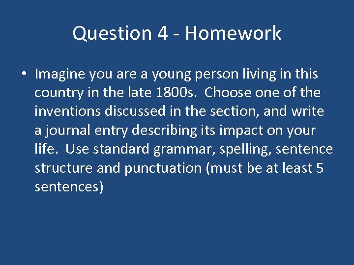Question 4 - Homework • Imagine you are a young person living in this