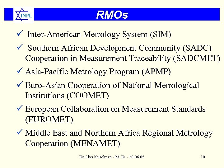 RMOs ü Inter-American Metrology System (SIM) ü Southern African Development Community (SADC) Cooperation in