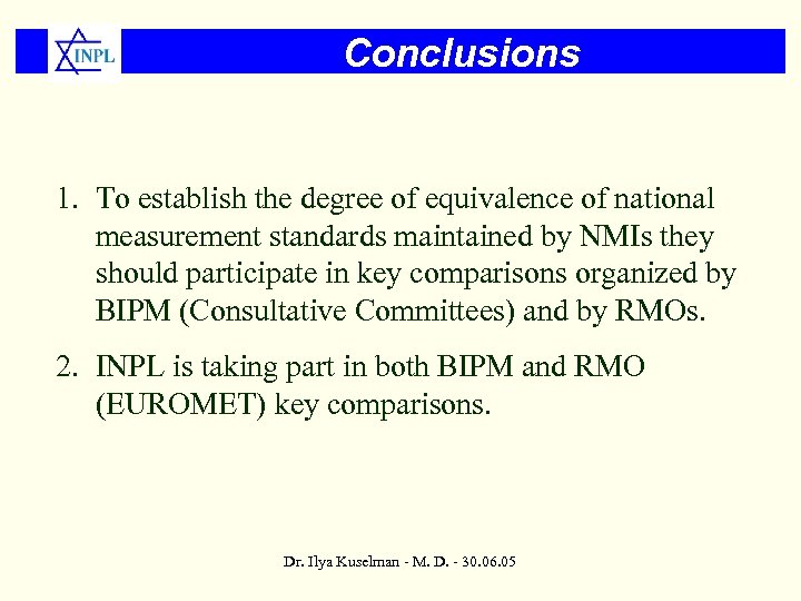 Conclusions 1. To establish the degree of equivalence of national measurement standards maintained by