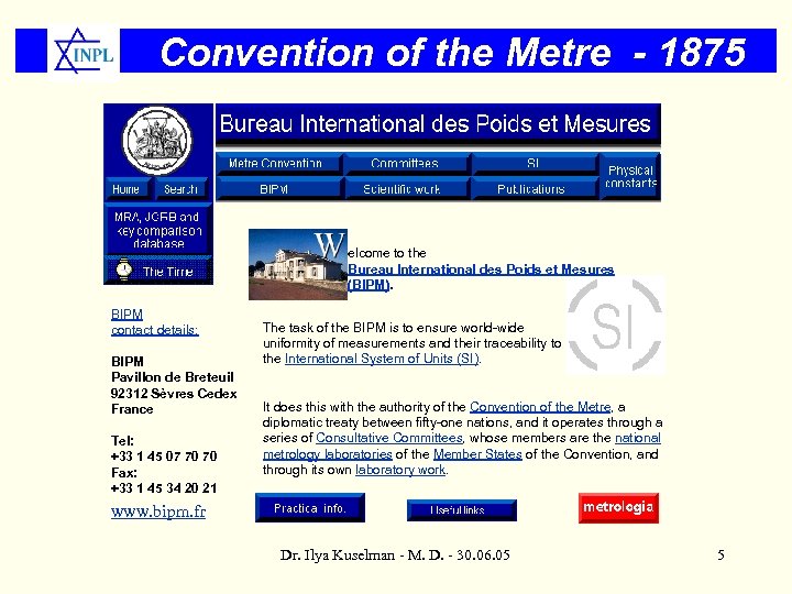 Convention of the Metre - 1875 elcome to the Bureau International des Poids et