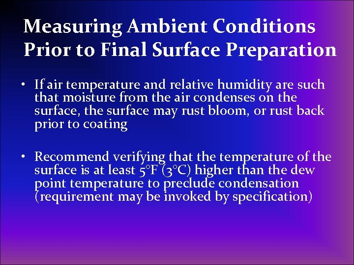 Measuring Ambient Conditions Prior to Final Surface Preparation • If air temperature and relative