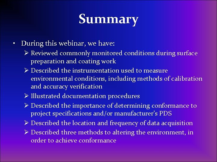 Summary • During this webinar, we have: Ø Reviewed commonly monitored conditions during surface