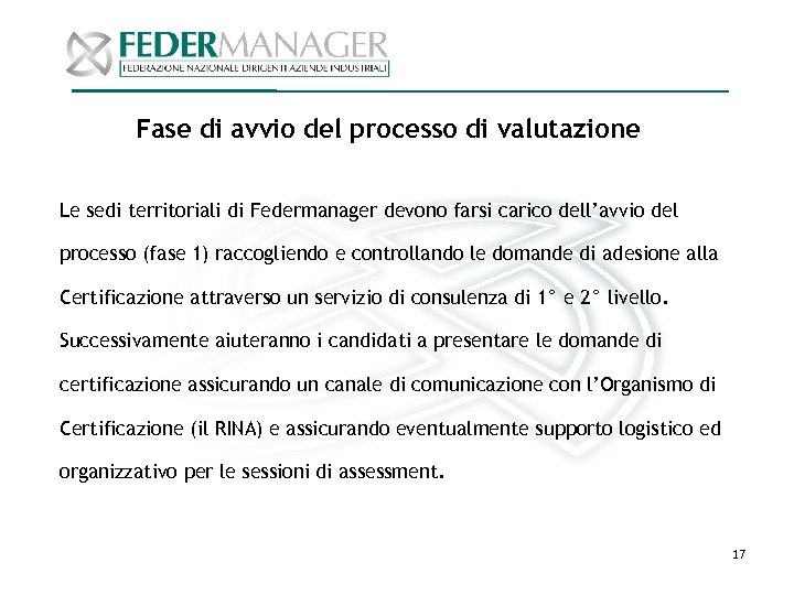 Fase di avvio del processo di valutazione Le sedi territoriali di Federmanager devono farsi