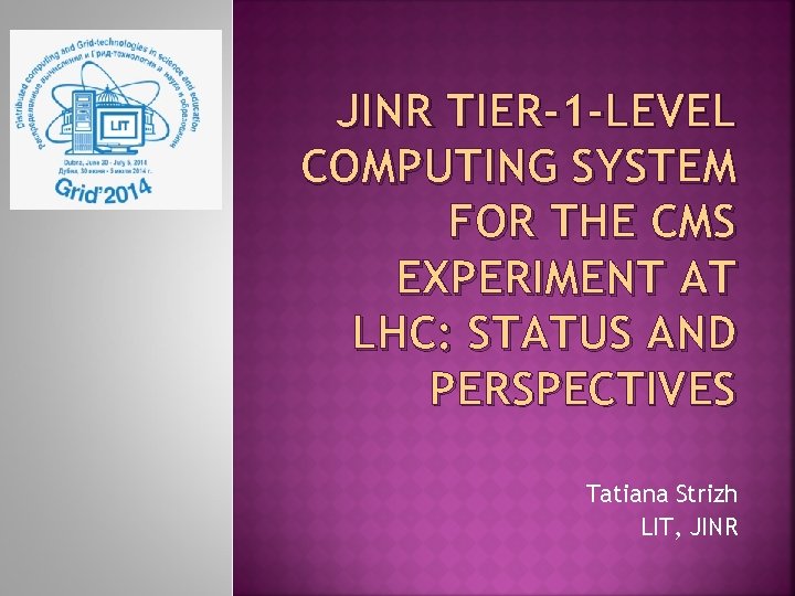 JINR TIER-1 -LEVEL COMPUTING SYSTEM FOR THE CMS EXPERIMENT AT LHC: STATUS AND PERSPECTIVES