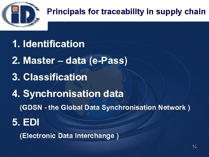 Principals for traceability in supply chain 1. Identification 2. Master – data (e-Pass) 3.