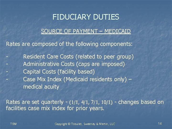 FIDUCIARY DUTIES SOURCE OF PAYMENT – MEDICAID Rates are composed of the following components: