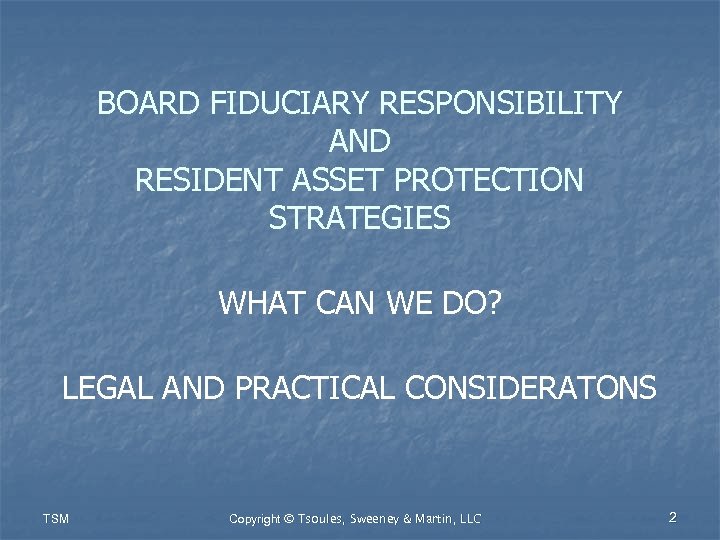 BOARD FIDUCIARY RESPONSIBILITY AND RESIDENT ASSET PROTECTION STRATEGIES