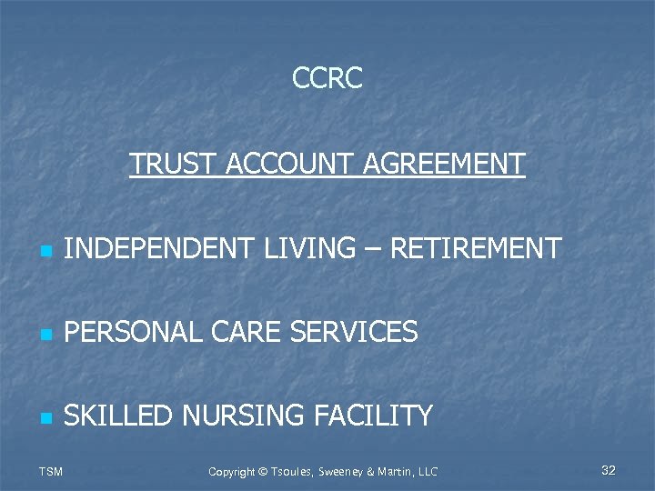 CCRC TRUST ACCOUNT AGREEMENT n INDEPENDENT LIVING – RETIREMENT n PERSONAL CARE SERVICES n