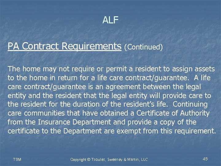 ALF PA Contract Requirements (Continued) The home may not require or permit a resident