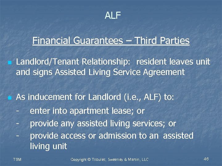 ALF Financial Guarantees – Third Parties n n Landlord/Tenant Relationship: resident leaves unit and