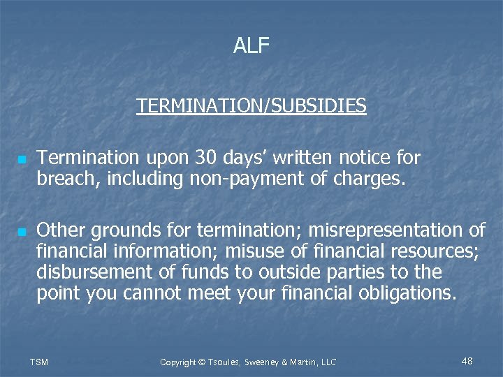ALF TERMINATION/SUBSIDIES n n Termination upon 30 days’ written notice for breach, including non-payment