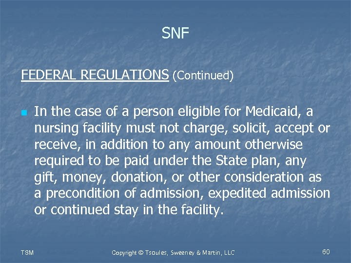 SNF FEDERAL REGULATIONS (Continued) n TSM In the case of a person eligible for