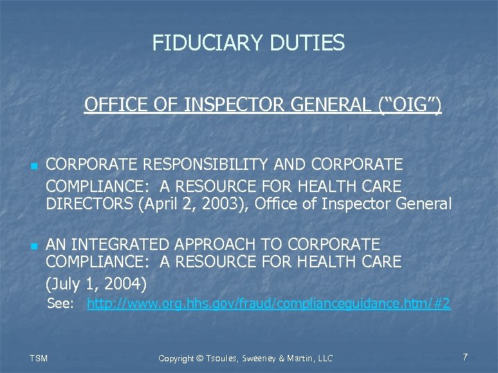 FIDUCIARY DUTIES OFFICE OF INSPECTOR GENERAL (“OIG”) n n CORPORATE RESPONSIBILITY AND CORPORATE COMPLIANCE: