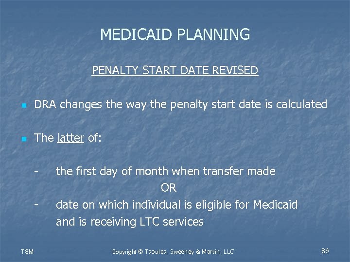 MEDICAID PLANNING PENALTY START DATE REVISED n DRA changes the way the penalty start