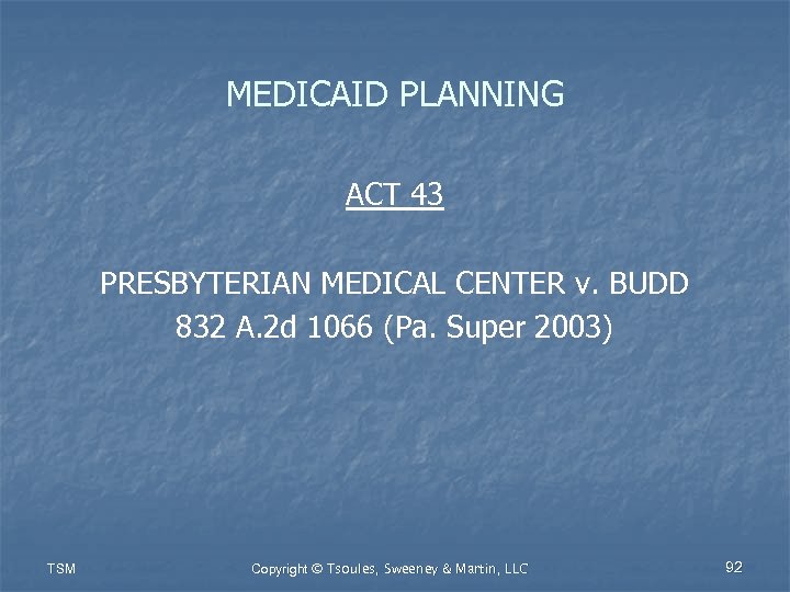 MEDICAID PLANNING ACT 43 PRESBYTERIAN MEDICAL CENTER v. BUDD 832 A. 2 d 1066